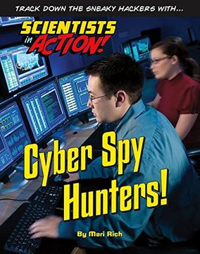 portada Cyber spy Hunter (Scientists in Action) (en Inglés)