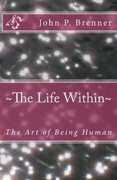 portada The Life Within: The Art of Being Human (en Inglés)