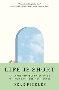 portada Life is Short: An Appropriately Brief Guide to Making it More Meaningful