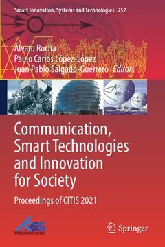 portada Communication, Smart Technologies and Innovation for Society: Proceedings of Citis 2021 (in English)