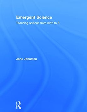 portada Emergent Science: Teaching Science From Birth to 8 (en Inglés)