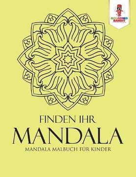portada Finden ihr Mandala: Mandala Malbuch für Kinder (en Alemán)
