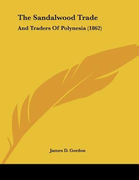 portada the sandalwood trade: and traders of polynesia (1862) (in English)