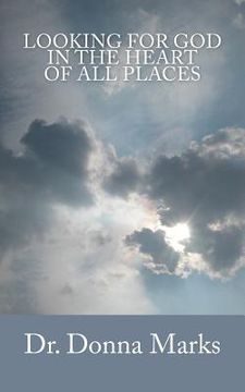 portada Looking for God in the Heart of All Places (en Inglés)