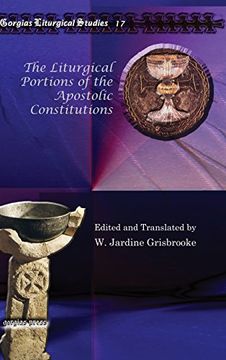 portada The Liturgical Portions of the Apostolic Contitutions (Gorgias Liturgical Studies)