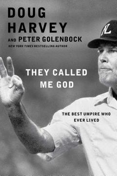portada They Called me God: The Best Umpire who Ever Lived 