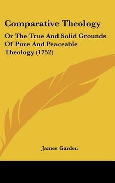 portada comparative theology: or the true and solid grounds of pure and peaceable theology (1752)