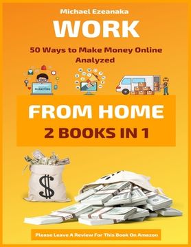 portada Work From Home: 50 Ways to Make Money Online Analyzed (en Inglés)