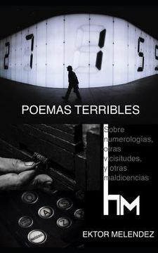 portada Poemas Terribles: Sobre Numerologías, Otras Vicisitudes, Y Otras Maldicencias (in Spanish)