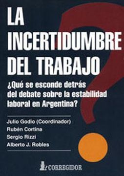 portada La Incertidumbre del Trabajo: Qué se Esconde Detrás del Debate Sobre la Estabilidad Laboral en Argentina?