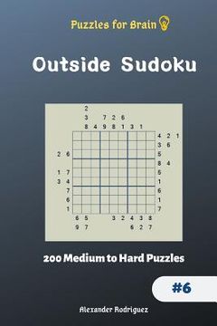 portada Puzzles for Brain - Outside Sudoku 200 Medium to Hard Puzzles vol.6 (en Inglés)