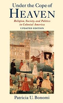 portada Under the Cope of Heaven: Religion, Society, and Politics in Colonial America (en Inglés)