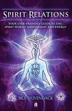 portada Spirit Relations: Your User-Friendly Guide to the Spirit World, Mediumship and Energy (en Inglés)