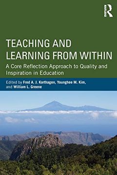 portada Teaching and Learning From Within: A Core Reflection Approach to Quality and Inspiration in Education (en Inglés)