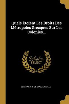 portada Quels Étoient Les Droits Des Métropoles Grecques Sur Les Colonies... (en Francés)