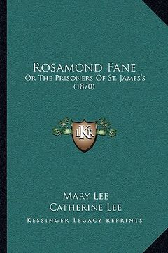 portada rosamond fane: or the prisoners of st. james's (1870) (en Inglés)