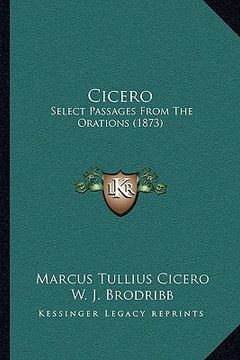 portada cicero: select passages from the orations (1873) (en Inglés)