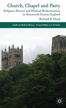 portada Church, Chapel and Party: Religious Dissent and Political Modernization in Nineteenth-Century England (Studies in Modern History) (in English)