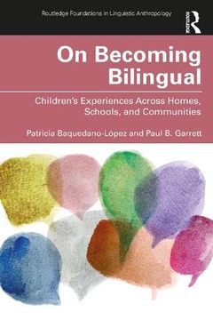 portada On Becoming Bilingual: Children’S Experiences Across Homes, Schools, and Communities (Routledge Foundations in Linguistic Anthropology) (en Inglés)