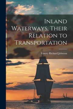 portada Inland Waterways, Their Relation to Transportation