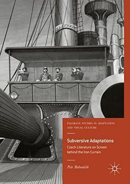 portada Subversive Adaptations: Czech Literature on Screen behind the Iron Curtain (Palgrave Studies in Adaptation and Visual Culture)