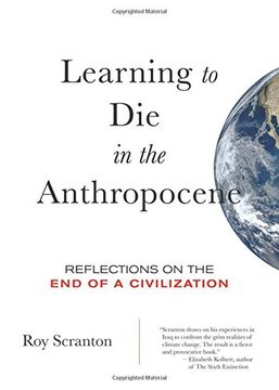portada Learning to Die in the Anthropocene: Reflections on the End of a Civilization (City Lights Open Media) (en Inglés)