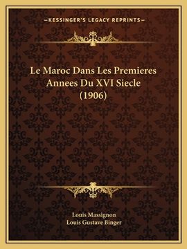 portada Le Maroc Dans Les Premieres Annees Du XVI Siecle (1906) (en Francés)