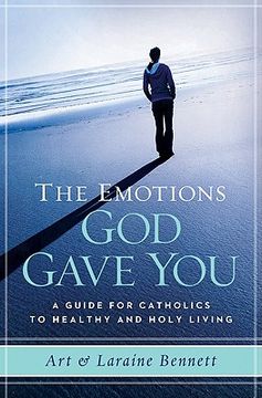 portada the emotions god gave you: a guide for catholics to healthy and holy living (en Inglés)