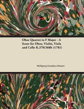 portada oboe quartet in f major - a score for oboe, violin, viola and cello k.370/368b (1781) (in English)