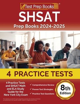 portada SHSAT Prep Books 2024-2025: 4 Practice Tests and SHSAT Math and ELA Study Guide for the New York City Exam [8th Edition] (en Inglés)
