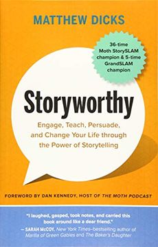portada Storyworthy: Engage, Teach, Persuade, and Change Your Life Through the Power of Storytelling (in English)