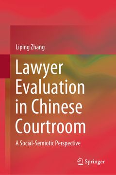 portada Lawyer Evaluation in Chinese Courtroom: A Social-Semiotic Perspective (en Inglés)
