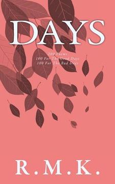 portada Days: 200 Poems - 100 For The Good Days - 100 For The Bad Days (en Inglés)