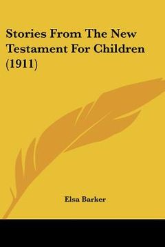 portada stories from the new testament for children (1911) (en Inglés)