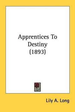 portada apprentices to destiny (1893) (en Inglés)