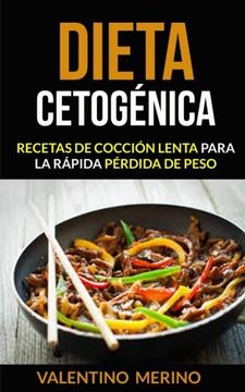 portada Dieta Cetogénica: Recetas de Cocción Lenta Para la Rápida Pérdida de Peso
