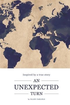 portada An Unexpected Turn: Inspired by a True Story (en Inglés)