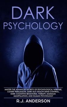 portada Dark Psychology: Master the Advanced Secrets of Psychological Warfare, Covert Persuasion, Dark NLP, Stealth Mind Control, Dark Cognitiv
