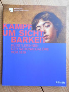 portada Kampf Um Sichtbarkeit: Kunstlerinnen Der Nationalgalerie VOR 1919 (in German)