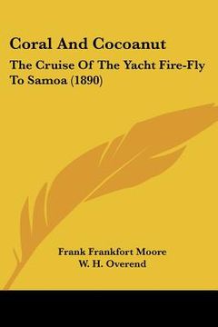 portada coral and cocoanut: the cruise of the yacht fire-fly to samoa (1890) (en Inglés)