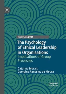 portada The Psychology of Ethical Leadership in Organisations: Implications of Group Processes (en Inglés)