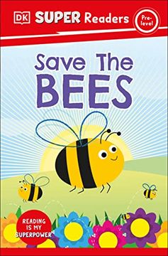 portada Dk Super Readers Pre-Level Save the Bees (en Inglés)