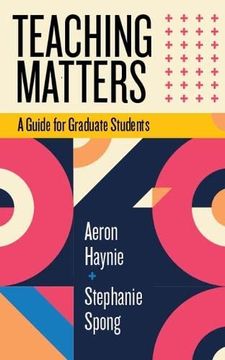 portada Teaching Matters: A Guide for Graduate Students (en Inglés)