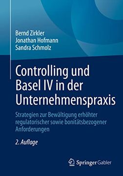 portada Controlling und Basel iv in der Unternehmenspraxis: Strategien zur Bewältigung Erhöhter Regulatorischer Sowie Bonitätsbezogener Anforderungen (en Alemán)