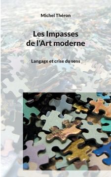 portada Les Impasses de l'Art moderne: Langage et crise du sens (en Francés)
