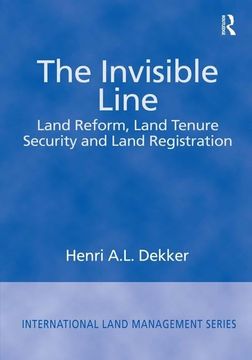 portada The Invisible Line: Land Reform, Land Tenure Security and Land Registration (International Land Management Series) (en Inglés)