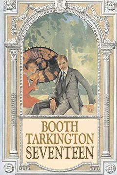 portada Seventeen by Booth Tarkington, Fiction, Political, Literary, Classics (en Inglés)