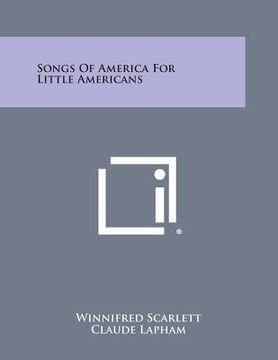 portada Songs Of America For Little Americans (en Inglés)