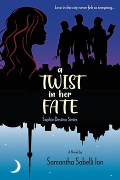 portada A Twist In Her Fate: Sophia Destino Series (in English)
