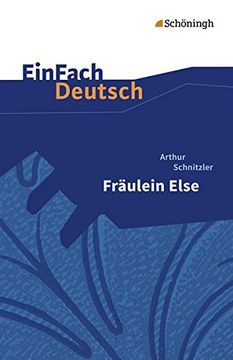 portada Einfach Deutsch Textausgaben: Arthur Schnitzler: Fräulein Else: Gymnasiale Oberstufe (en Alemán)